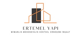 Ertemel YAPI - Mimarlık - Mühendislik - Kentsel Dönüşüm - İnşaat